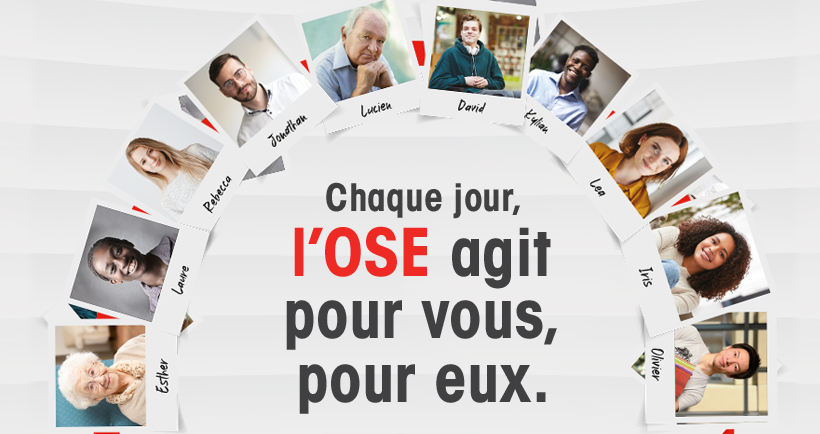 Chaque jour, l'Ose agit pour eux, pour vous